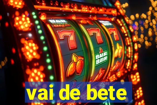 vai de bete
